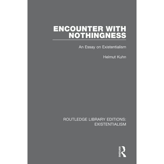 Routledge Library Editions: Existentiali Encounter with Nothingness: An Essay on Existentialism, (Paperback)