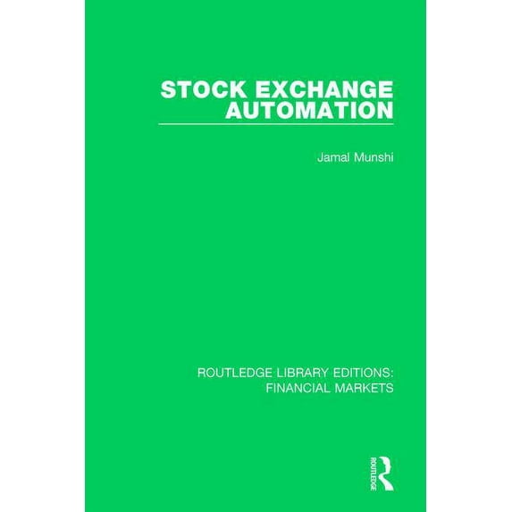 Routledge Library Editions: Financial Ma Stock Exchange Automation, Book 8, (Hardcover)