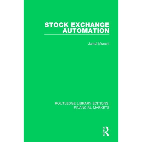 Routledge Library Editions: Financial Ma Stock Exchange Automation, Book 8, (Hardcover)