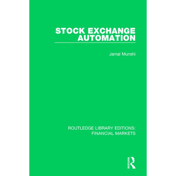 Routledge Library Editions: Financial Ma Stock Exchange Automation, Book 8, (Paperback)