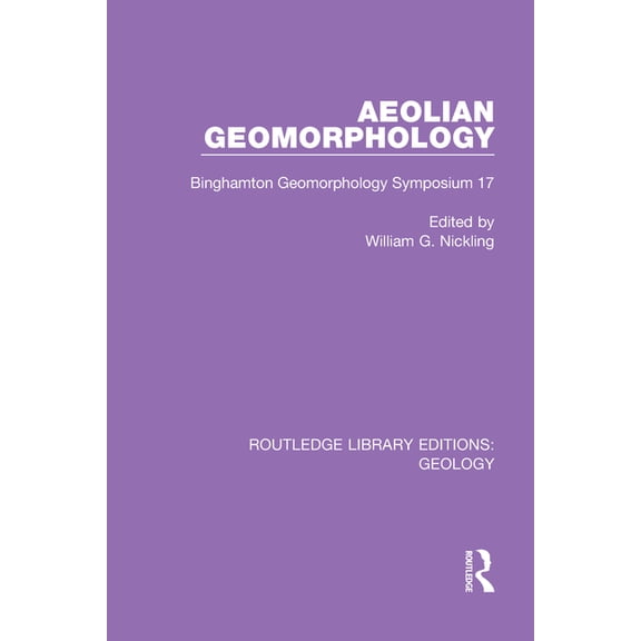 Routledge Library Editions: Geology Aeolian Geomorphology: Binghamton Geomorphology Symposium 17, (Paperback)