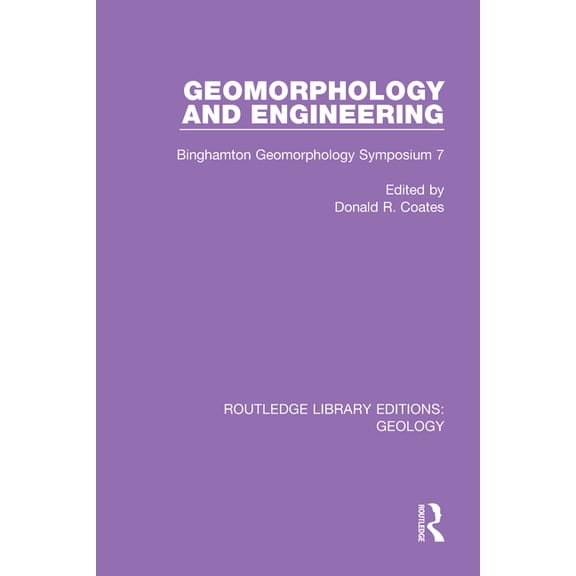 Routledge Library Editions: Geology Geomorphology and Engineering: Binghamton Geomorphology Symposium 7, Book 14, (Paperback)