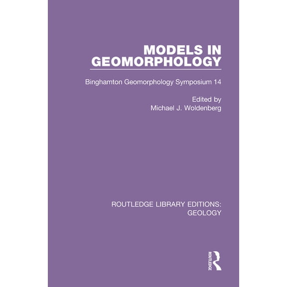 Routledge Library Editions: Geology Models in Geomorphology: Binghamton Geomorphology Symposium 14, (Paperback)
