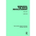 thumbnail image 1 of Routledge Library Editions: German Histo Bismarck: The White Revolutionary: Volume 1 1815-1871, Book 14, (Paperback), 1 of 1