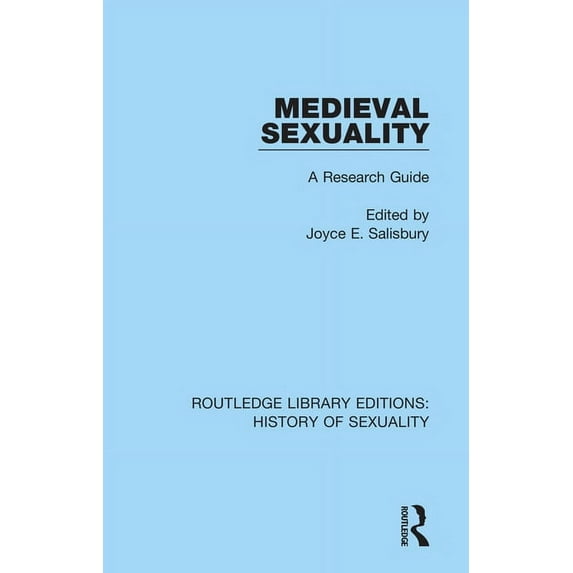 Routledge Library Editions: History of S Medieval Sexuality: A Research Guide, (Paperback)