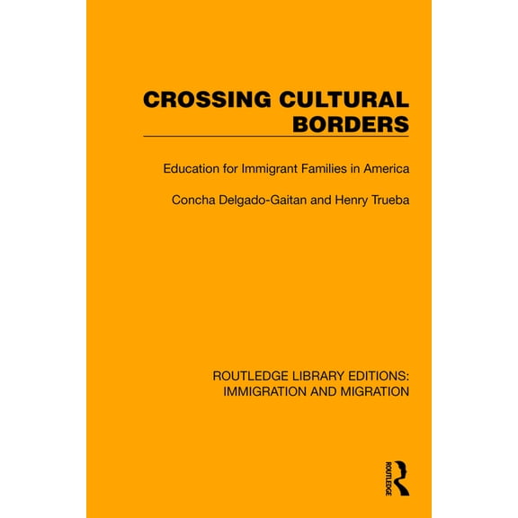 Routledge Library Editions: Immigration Crossing Cultural Borders: Education for Immigrant Families in America, (Paperback)