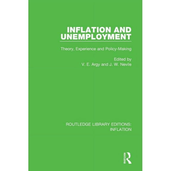 Routledge Library Editions: Inflation Inflation and Unemployment: Theory, Experience and Policy Making, (Paperback)
