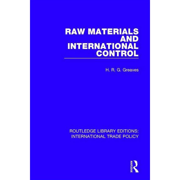 Routledge Library Editions: Internationa Raw Materials and International Control, (Paperback)