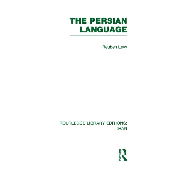 Routledge Library Editions: Iran The Persian Language (RLE Iran B), (Hardcover)