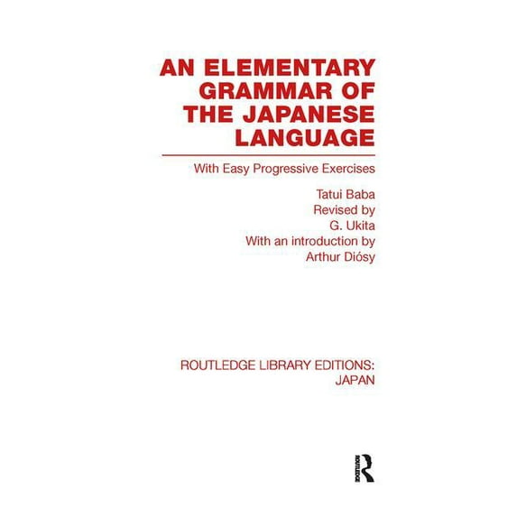 Routledge Library Editions: Japan An Elementary Grammar of the Japanese Language, (Paperback)