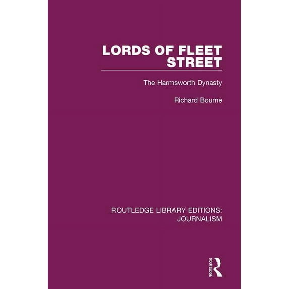 Routledge Library Editions: Journalism Lords of Fleet Street: The Harmsworth Dynasty, (Hardcover)