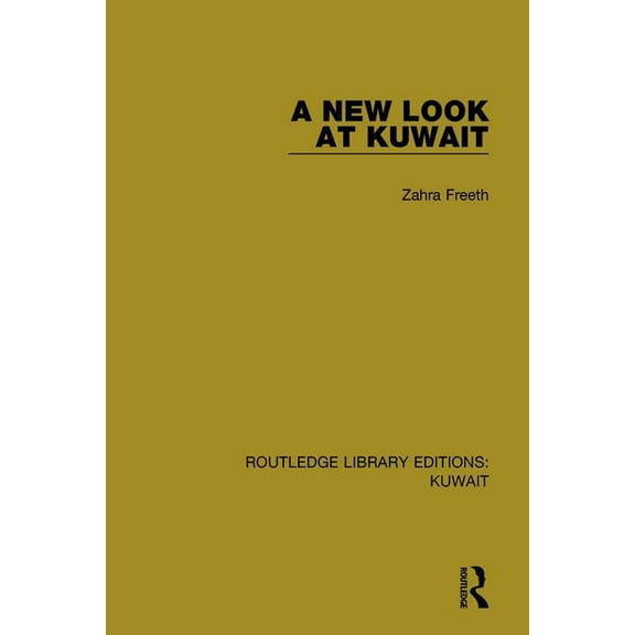 Routledge Library Editions: Kuwait A New Look at Kuwait, Book 1, (Paperback)
