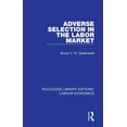 thumbnail image 1 of Routledge Library Editions: Labour Econo Adverse Selection in the Labor Market, Book 7, (Hardcover), 1 of 1