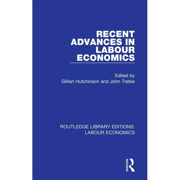 Routledge Library Editions: Labour Econo Recent Advances in Labour Economics, (Paperback)
