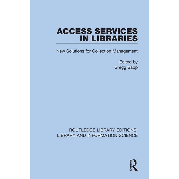 Routledge Library Editions: Library and  Access Services in Libraries: New Solutions for Collection Management, Book 3, (Hardcover)