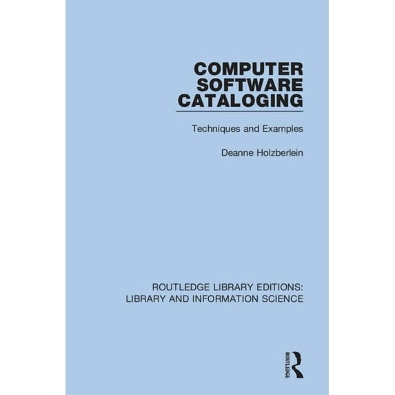 Routledge Library Editions: Library and Computer Software Cataloging: Techniques and Examples, (Paperback)