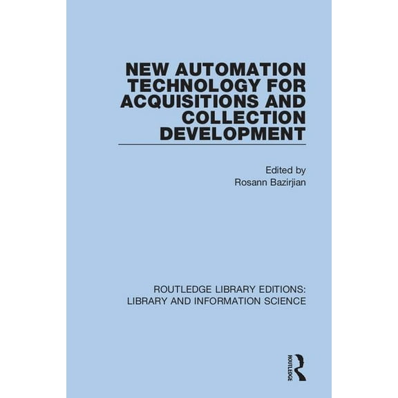 Routledge Library Editions: Library and  New Automation Technology for Acquisitions and Collection Development, (Paperback)
