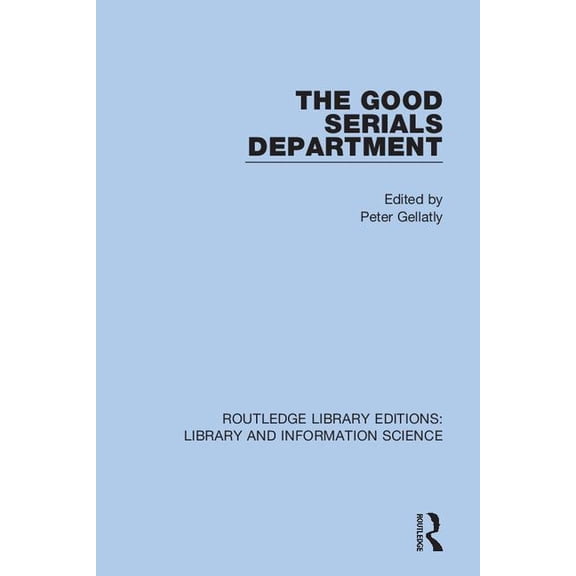 Routledge Library Editions: Library and The Good Serials Department, (Paperback)