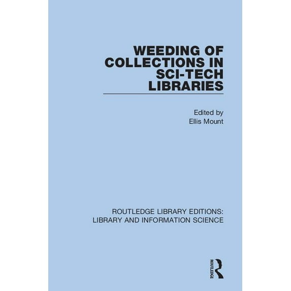 Routledge Library Editions: Library and Weeding of Collections in Sci-Tech Libraries, (Paperback)