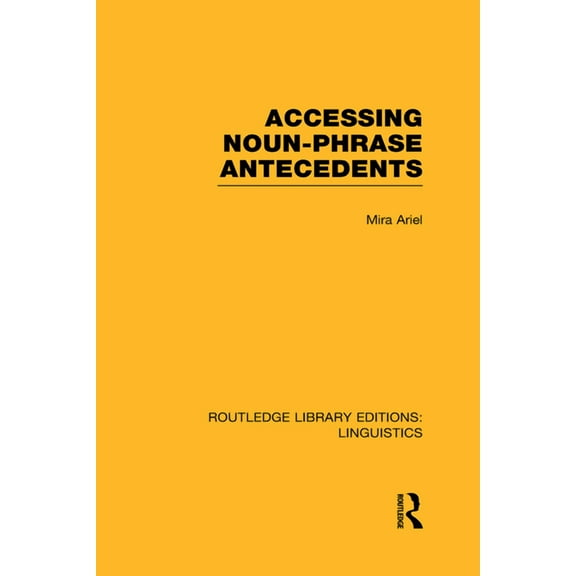 Routledge Library Editions: Linguistics Accessing Noun-Phrase Antecedents, (Hardcover)