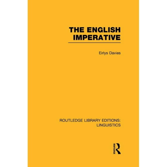Routledge Library Editions: Linguistics The English Imperative (RLE Linguistics D: English Linguistics), (Hardcover)