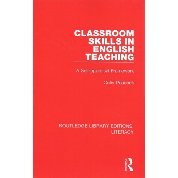 Pre-Owned Routledge Library Editions: Literacy: Classroom Skills in English Teaching: A Self-Appraisal Framework (Paperback)