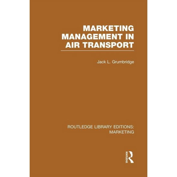 Routledge Library Editions: Marketing Marketing Management in Air Transport (RLE Marketing), (Paperback)