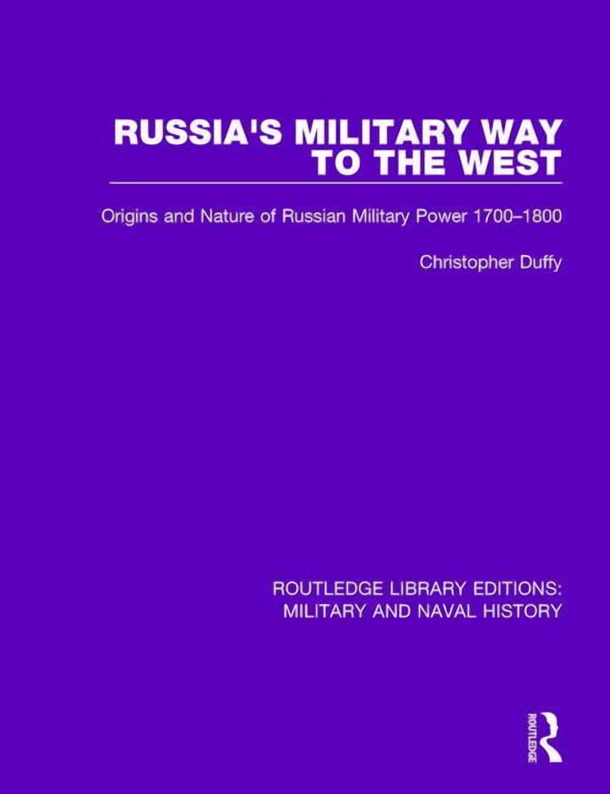 Routledge Library Editions: Military and Russia's Military Way to the ...