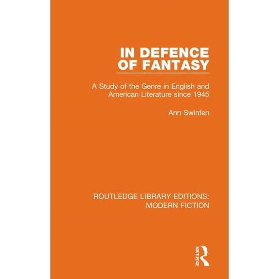 Routledge Library Editions: Modern Ficti In Defence of Fantasy: A Study of the Genre in English and American Literature Since 1945, (Paperback)