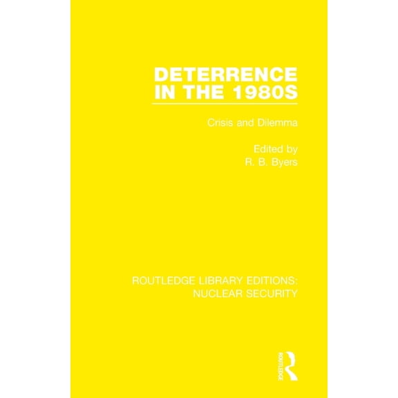 Routledge Library Editions: Nuclear Secu Deterrence in the 1980s: Crisis and Dilemma, (Paperback)