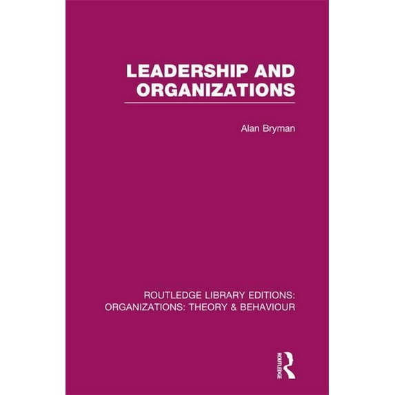 Routledge Library Editions: Organization Leadership and Organizations (RLE: Organizations), (Paperback)