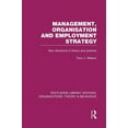 thumbnail image 1 of Routledge Library Editions: Organization Management Organization and Employment Strategy (RLE: Organizations): New Directions in Theory and Practice, (Paperback), 1 of 1