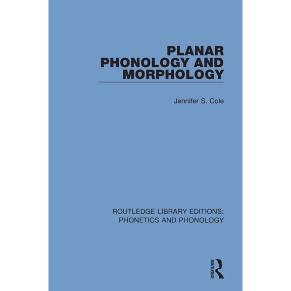 Routledge Library Editions: Phonetics an Planar Phonology and Morphology, (Paperback)