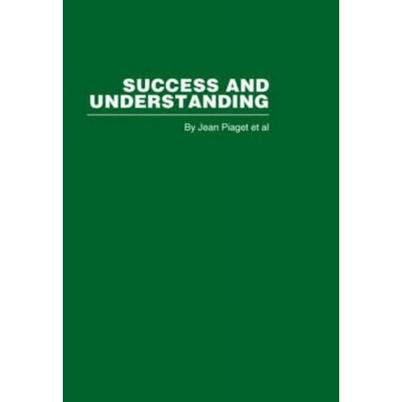 Routledge Library Editions: Piaget Success and Understanding, (Hardcover)
