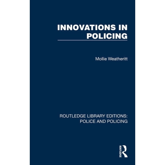Routledge Library Editions: Police and P Innovations in Policing, (Hardcover)