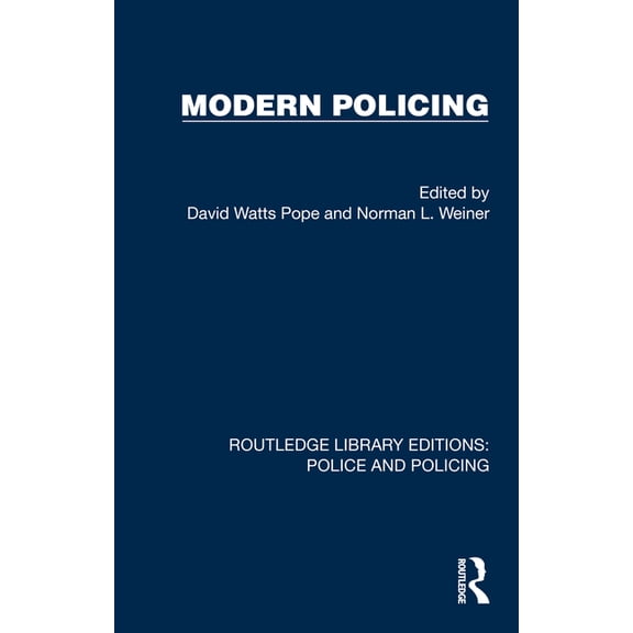 Routledge Library Editions: Police and P Modern Policing, (Paperback)