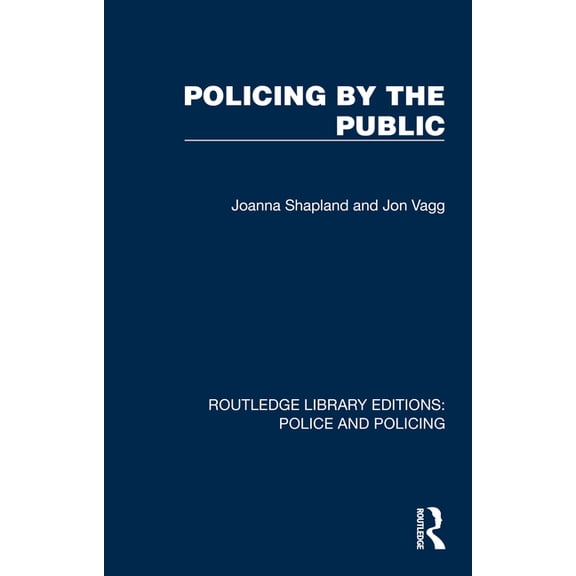 Routledge Library Editions: Police and P Policing by the Public, (Paperback)