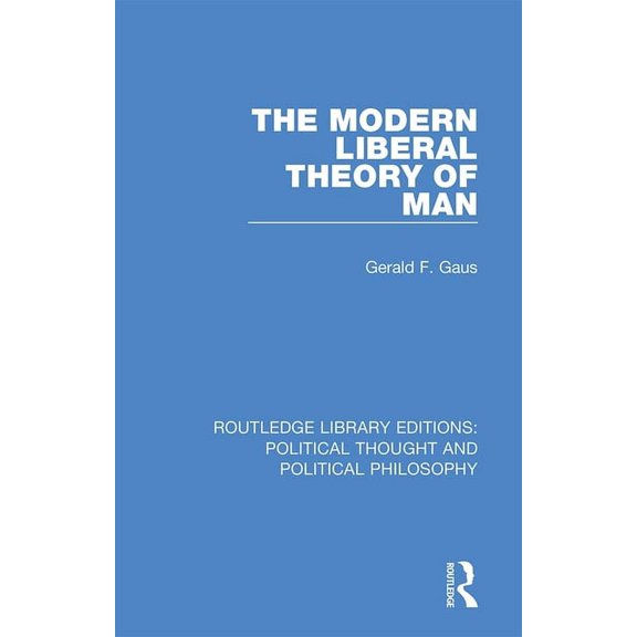 Routledge Library Editions: Political Th The Modern Liberal Theory of Man, Book 24, (Hardcover)
