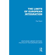 Routledge Library Editions Politics of The Limits of European Integration, Hardcover