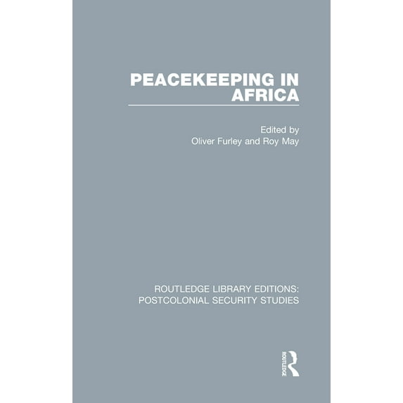 Routledge Library Editions: Postcolonial Peacekeeping in Africa, (Hardcover)