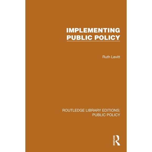 Routledge Library Editions: Public Polic Implementing Public Policy, (Hardcover)