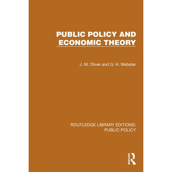 Routledge Library Editions: Public Polic Public Policy and Economic Theory, (Hardcover)