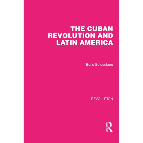 Routledge Library Editions: Revolution The Cuban Revolution and Latin America, (Hardcover)