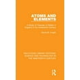 thumbnail image 1 of Routledge Library Editions: Science and  Atoms and Elements: A Study of Theories of Matter in England in the Nineteenth Century, Book 4, (Hardcover), 1 of 1