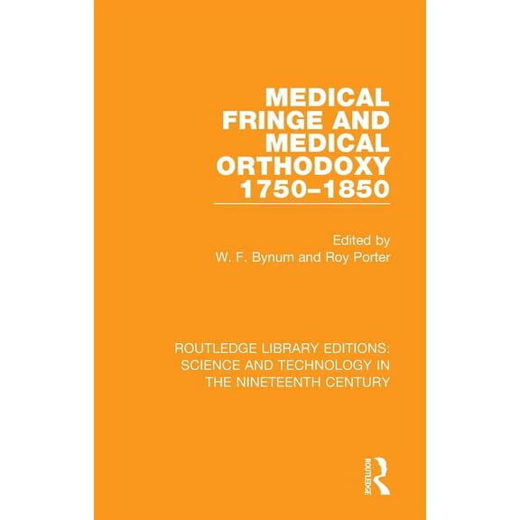 Routledge Library Editions: Science and Medical Fringe and Medical Orthodoxy 1750-1850, (Paperback)