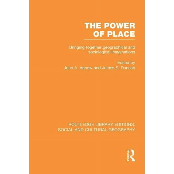 Routledge Library Editions: Social and C The Power of Place (RLE Social & Cultural Geography), (Paperback)