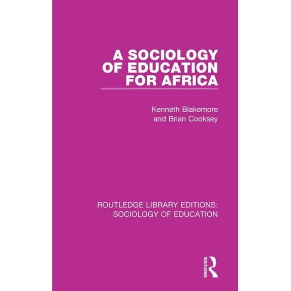 Routledge Library Editions: Sociology of A Sociology of Education for Africa, Book 8, (Hardcover)