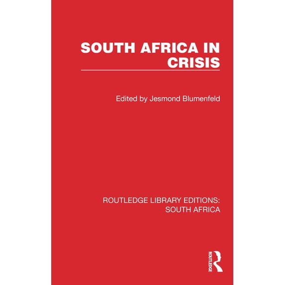 Routledge Library Editions: South Africa South Africa in Crisis, (Paperback)