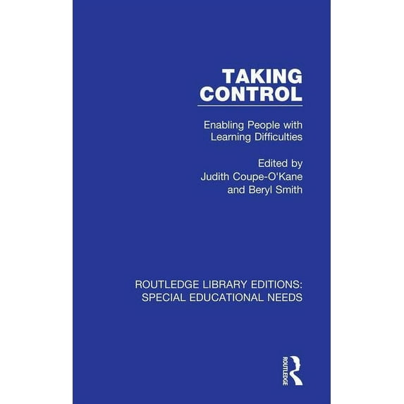 Routledge Library Editions: Special Educ Taking Control: Enabling People with Learning Difficulties, (Paperback)