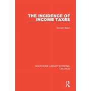 Routledge Library Editions Taxation The Incidence of Income Taxes, Book 4, Hardcover